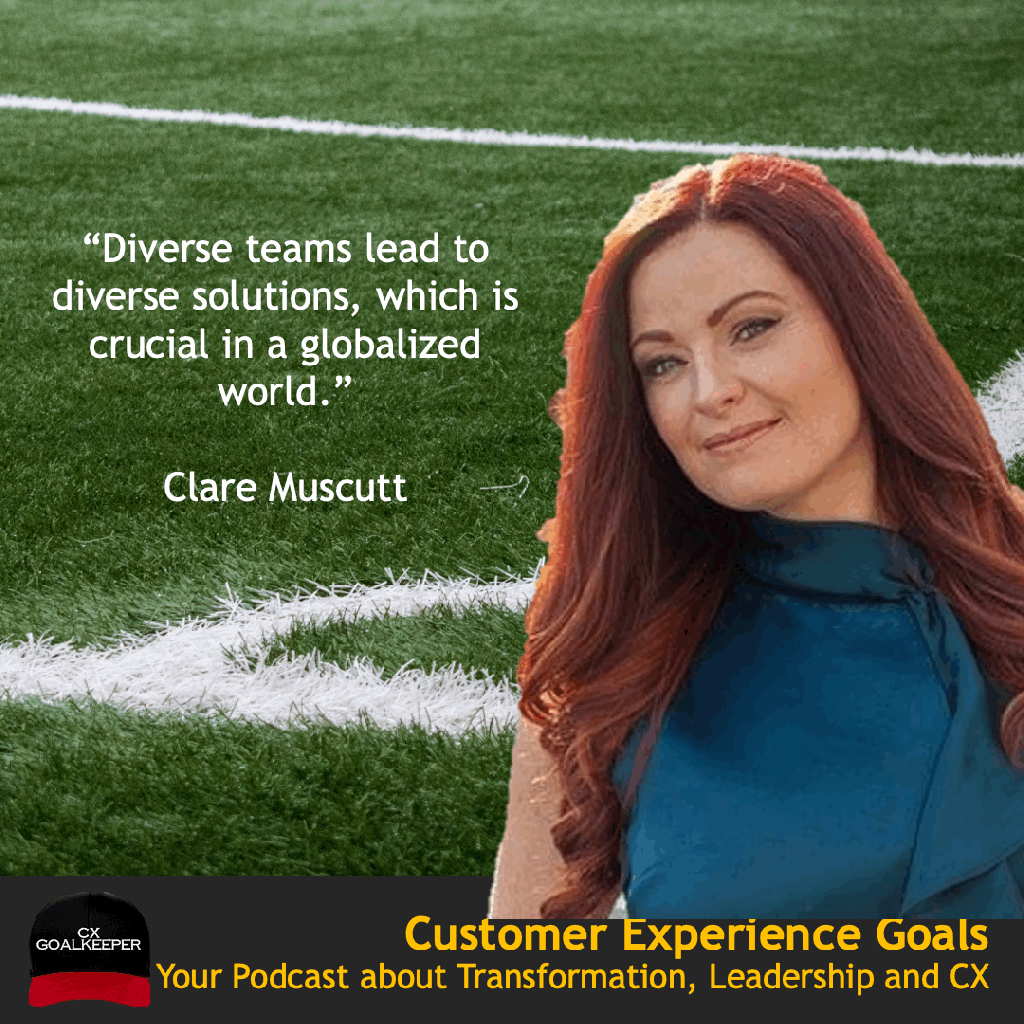 Quotes from the CX Goalkeeper Podcast with Clare Muscutt. 3 images: Diversitiy, wake up call and understanding human needs.