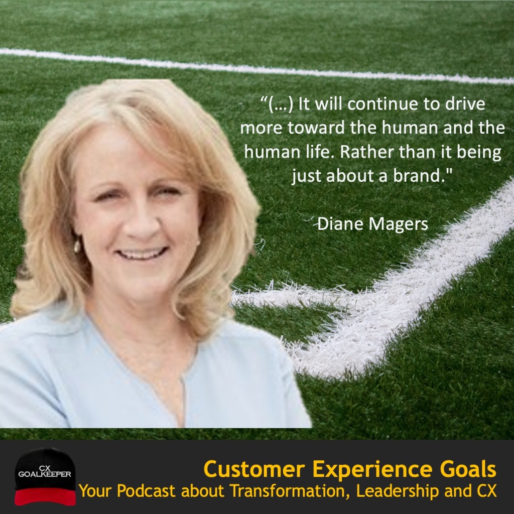 “(…) It will continue to drive more toward the human and the human life. Rather than it being just about a brand."

Diane Magers

