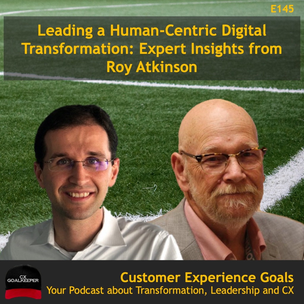 Leading a Human-Centric Digital Transformation: Expert Insights from Roy Atkinson – E145