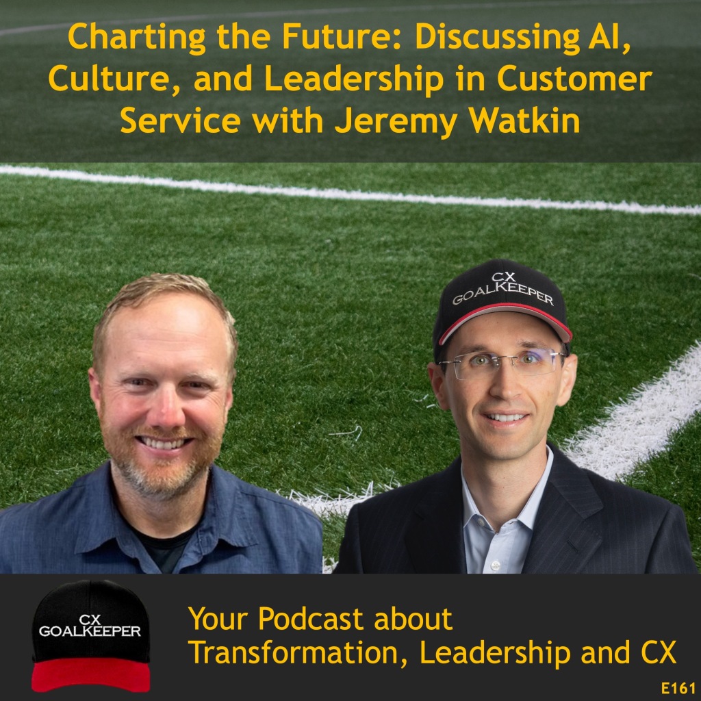 Charting the Future: Discussing AI, Culture, and Leadership in Customer Service with Jeremy Watkin